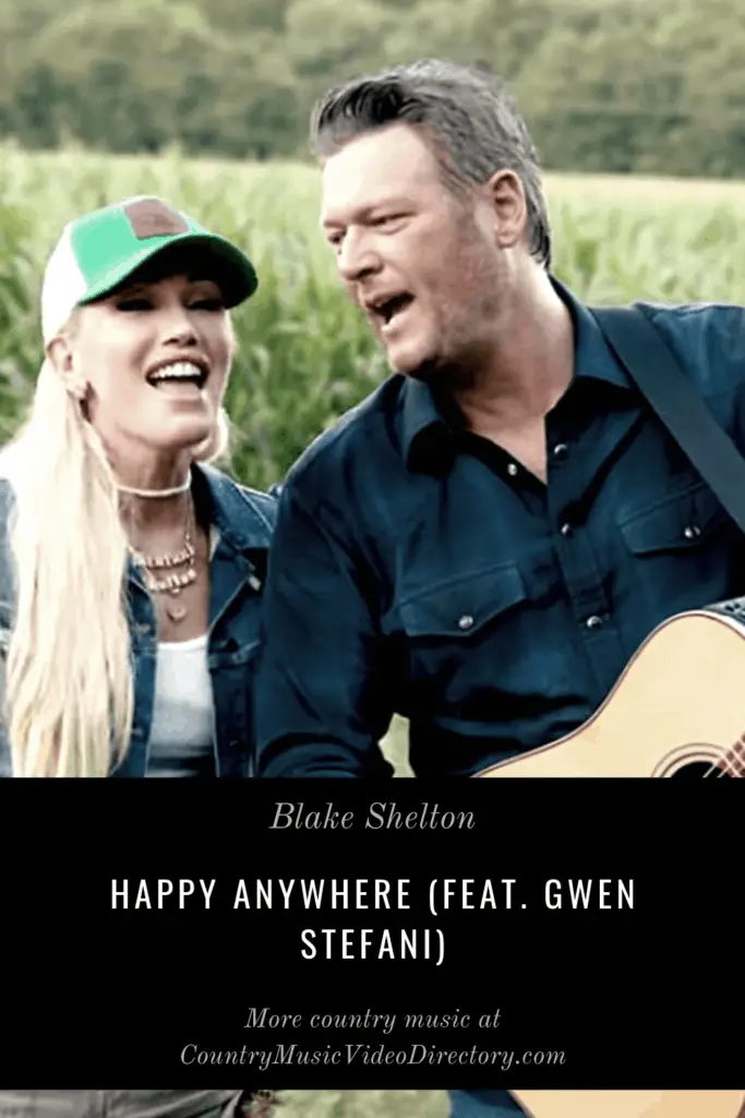 Blake Shelton Happy Anywhere Feat Gwen Stefani Lyric Video Country Music Video Directory 